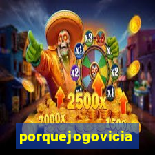 porquejogovicia