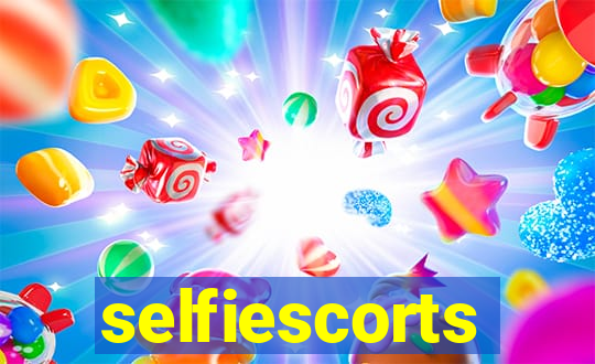 selfiescorts