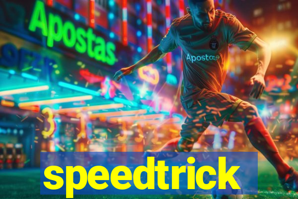 speedtrick