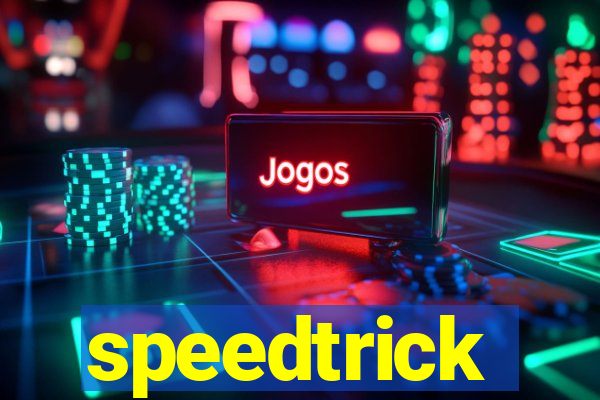 speedtrick