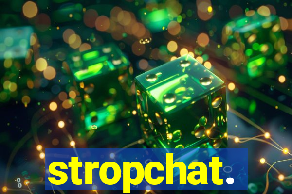 stropchat.